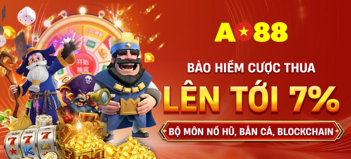 Bảo hiểm cược thua lên tới 7% cho bộ môn nổ hũ, bắn cá, blockchain