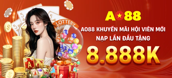 AO88 khuyến mãi hội viên mới nạp lần đầu tặng 8.888k